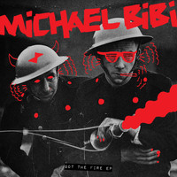 Michael Bibi - Got The Fire EP