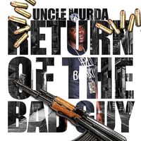 Uncle Murda - Return Of The Bad Guy (Explicit)