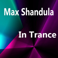 Max Shandula - In Trance