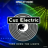 Cuz Electric - Turn Down The Lights