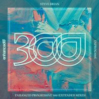 Steve Brian - Enhanced Progressive 300 (Extended Mixes)