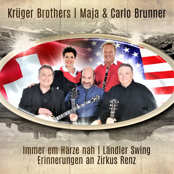 Krüger Brothers, Maja Brunner, Carlo Brunner - Immer em Härze nah / Ländler Swing / Erinnerungen an Zirkus Renz