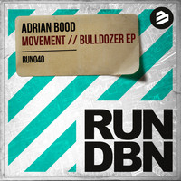 Adrian Bood - Movement / / Bulldozer EP