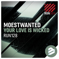 Moestwanted - Your Love Is Wicked