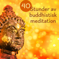 Buddha Musik Fristad - 40 Stunder av buddhistisk meditation (Helande ljud för andlig anslutning, heliga böner för styrka och djup kontemplation)