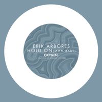 Erik Arbores - Hold On (Mmm Baby)
