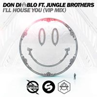 Don Diablo - I'll House You (feat. Jungle Brothers) (VIP Mix)