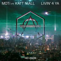 MOTI - Livin' 4 Ya (feat. Katt Niall)