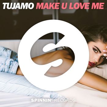 Tujamo - Make U Love Me