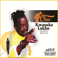 CHAX - Kwasuka Lokho (feat. Gee)