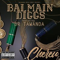 Balmain Diggs - Chereu (feat. Dr Tawanda) (Explicit)