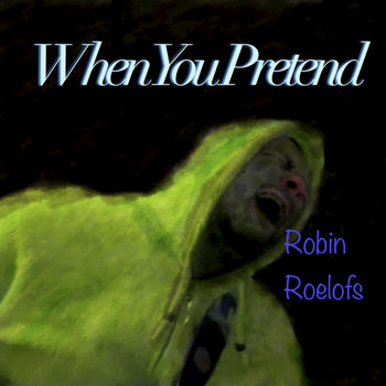 Robin Roelofs - When You Pretend