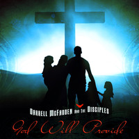 Darrell McFadden and the Disciples - God Will Provide