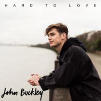 John Buckley - Hard to Love