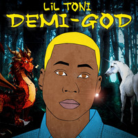 Lil Toni - Demi-God