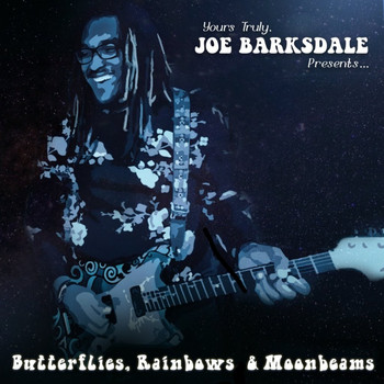 Joe Barksdale - Butterflies, Rainbows and Moonbeams