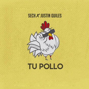 Justin Quiles - Tu Pollo (feat. Justin Quiles & Dimelo Flow)