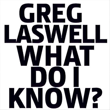 Greg Laswell - What Do I Know?