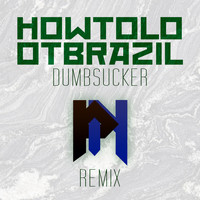 How To Loot Brazil - Dumbsucker (Parallel Noise Remix)