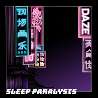 Daze - Sleep Paralysis