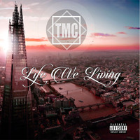 Tmc - Life We Living