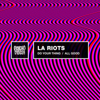 LA Riots - Do Your Thing / All Good