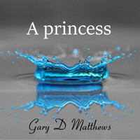 Gary D Matthews - A Princess