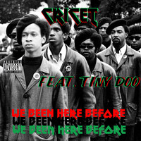 Cricet - We Been Here Before (feat. Tiny Doo) (Explicit)