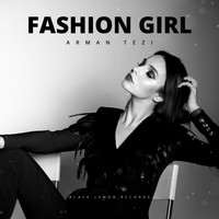 Arman Tezi - Fashion Girl