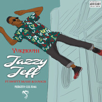 Yukmouth - Jazzy Jeff (feat. Swifty McVay & D.Focis) (Explicit)