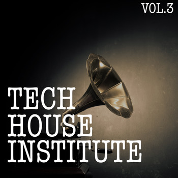 Various Artists - Tech House Institute, Vol. 3