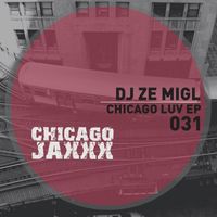 DJ Ze MigL - Chicago Luv EP