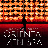 The Great Brain System - Oriental Zen Spa: Relaxing Sounds for Mind, Body Soul & Asian Wellness, Spa Music, Chinese Sounds for Zen Aromatherapy