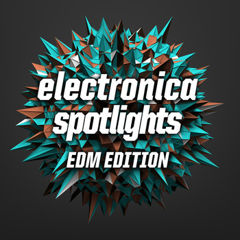Various Artists - Electronica Spotlight, EDM Edition (Explicit)