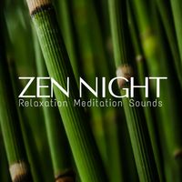 Green Space - Zen Night: Relaxation Meditation Sounds, Sleep Music to Help You Fall Asleep Fast and Sleep All Night
