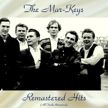 The Mar-Keys - Remastered Hits (All Tracks Remastered)