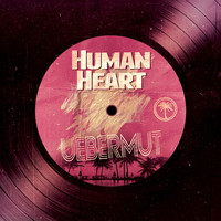 Uebermut - Human Heart