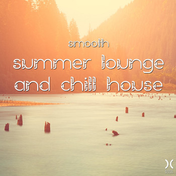 Various Artists - Smooth Summer Lounge and Chill House
