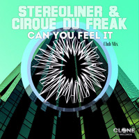 Stereoliner & Cirque Du Freak - Can You Feel It (Club Mix)