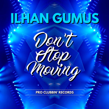 Ilhan Gumus - Don't Stop Moving