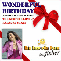 Ein Lied für Dich feat. Fisher - Wonderful Birthday (The Neutral Long & Karaoke-Mixes)
