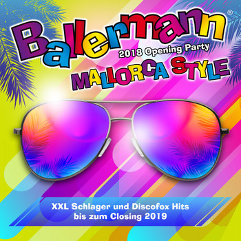 Various Artists - Ballermann Mallorca Style - 2018 Opening Party (Xxl Schlager und Discofox Hits bis zum Closing 2019 [Explicit])