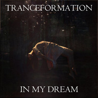 Tranceformation - In My Dream