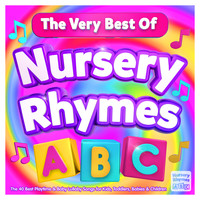 Nursery Rhymes ABC - Nursery Rhymes ABC - The Very Best Of - The 40 Best Playtime & Baby Lullaby Songs for Kids, Toddlers, Babies & Children
