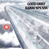 Good Grief - Kaikki sinussa