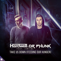Hardwell, Dr Phunk and Jantine - Take Us Down (Feeding Our Hunger)