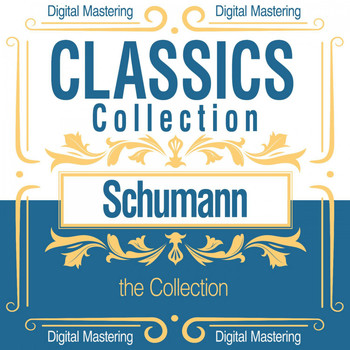 Various Artists - Schumann, the Collection (Classics Collection) (Classics Collection)