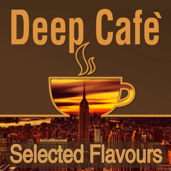 Various Artists - Deep Cafe (Selected Flavours)
