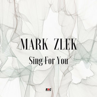 Mark Zlek - Sing for You