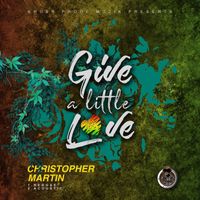 Christopher Martin - Give a Little Love